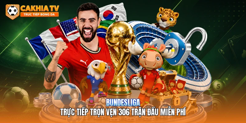 Bundesliga | Trực Tiếp Trọn Vẹn 306 Trận Đấu Miễn Phí