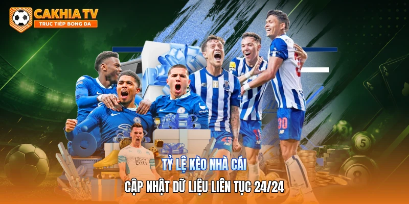 Tỷ Lệ Kèo Nhà Cái | Cập Nhật Dữ Liệu Liên Tục 24/24